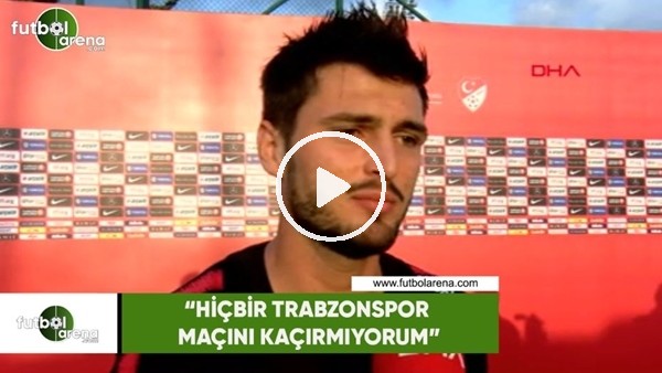 Okay Yokuşlu: "Hiçbir Trabzonspor maçını kaçırmıyorum"