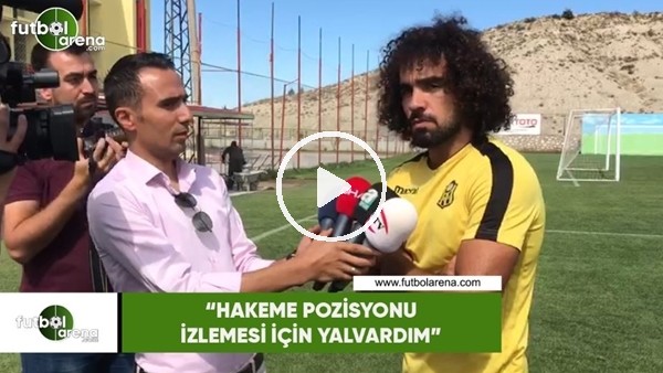 Sadık Çiftpınar: "Hakeme pozisyonu izlemesi için yalvardım"