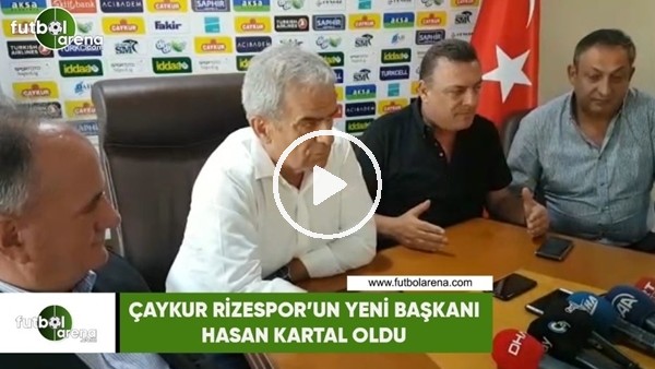 Çaykur Rizespor'un yeni başkanı Kartal oldu