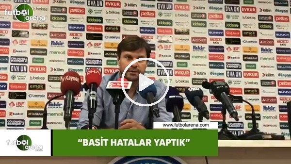 Ertuğrul Sağlam: "Basit hatalar yaptık"