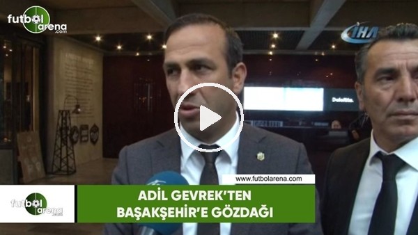 Adil Gevrek'ten Başakşehir'e gözdağı