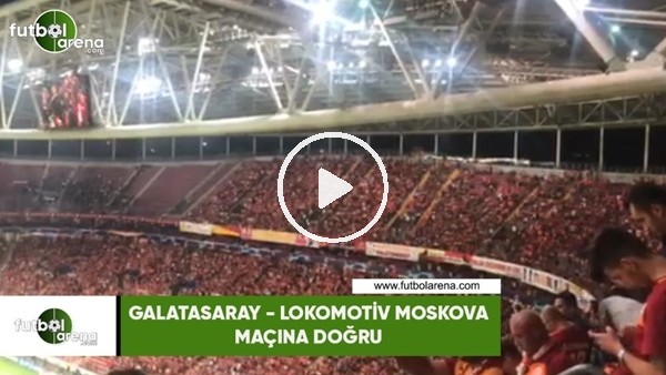 Galatasaray - Lokomotiv maçı öncesi tribünler
