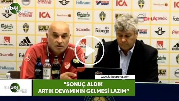 Lucescu: "Sonuç aldık artık devamının gelmesi lazım"