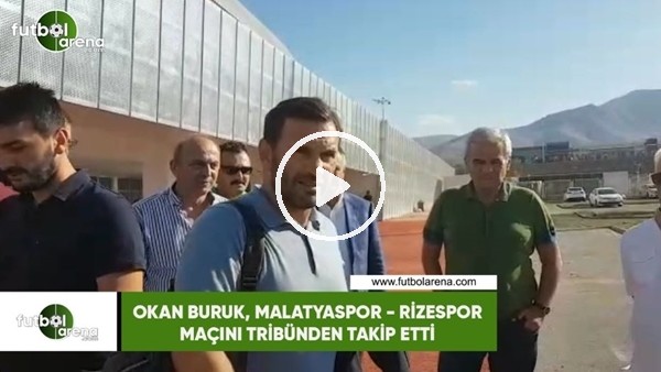 Okan Buruk, Yeni Malatyaspor - Çaykur Rizespor maçını tribünden takip etti