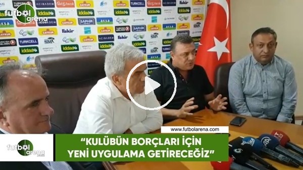 Hasan Kartal: "Kulübün borçları için yeni uygulama getireceğiz"