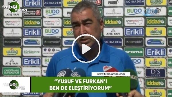 Samet Aybaba: "Yusuf ve Furkan'ı ben de eleştiriyorum"
