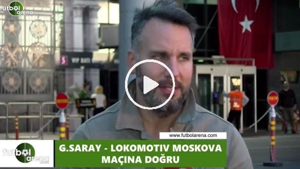 FutbolArena TV'de Galatasaray - Lokomotiv Moskova maçı öncesi değerlendirmeler