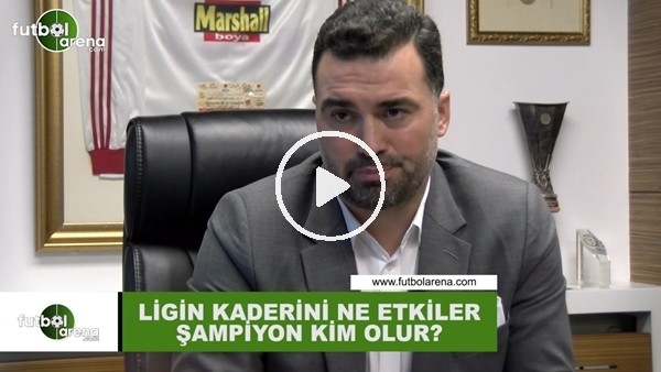 Ligin kaderini ne etkiler, şampiyon kim olur?