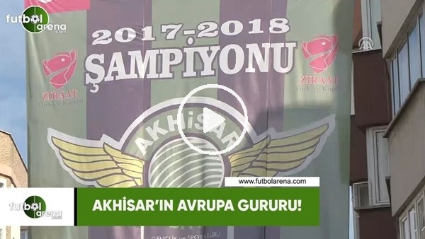Akhisar'ın Avrupa gururu!