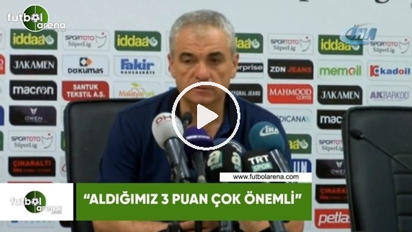 Rıza Çalımbay: "Aldığımız 3 puan çok önemli"