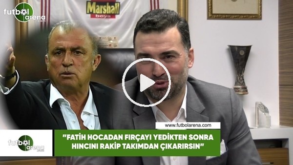Hakan Ünsal: "Fatih hocadan fırçayı yedikten sonra hıncını rakipten çıkarırsın"