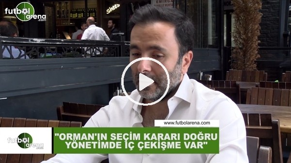 Emre Kocadağ: "Fikret Orman'ın seçim kararı doğru yönetimde iç çekişme var"