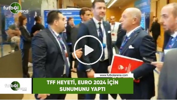 TFF heyeti, EURO 2024 için sunumunu yaptı