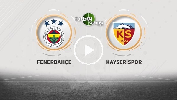 Fenerbahçe - Kayserispor maçı sonrası değerlendirmeler