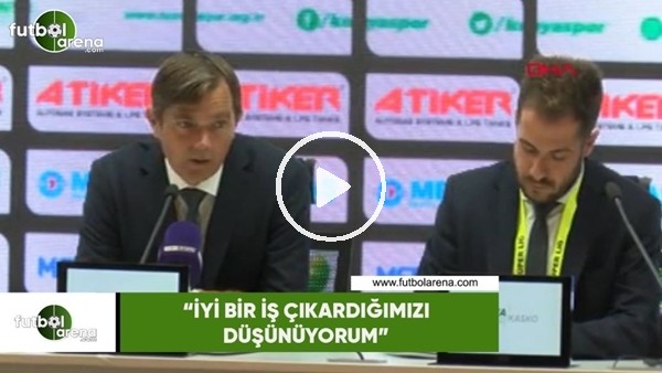 Phillip Cocu: "İyi bir iş çıkardığımızı düşünüyorum"