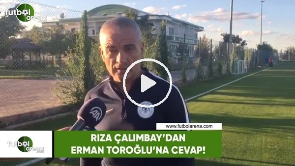 Rıza Çalmbay'dan Erman Toroğlu'na cevap!