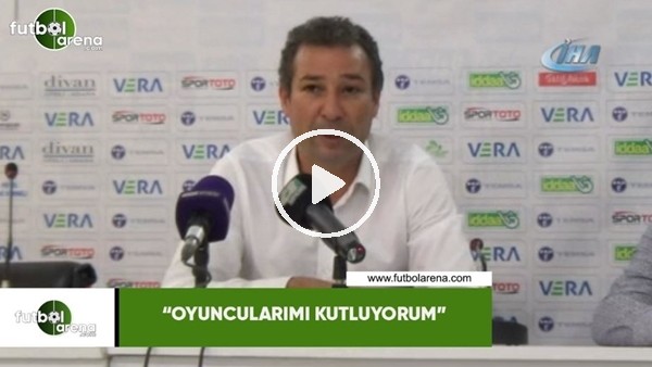 Orhan Kaynak: "'Oyuncularımı kutluyorum"