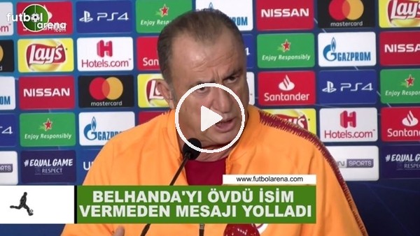 Fatih Terim, Belhanda'yı övdü isim vermeden mesajı yolladı