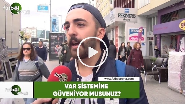VAR sistemine güveniyor musunuz?