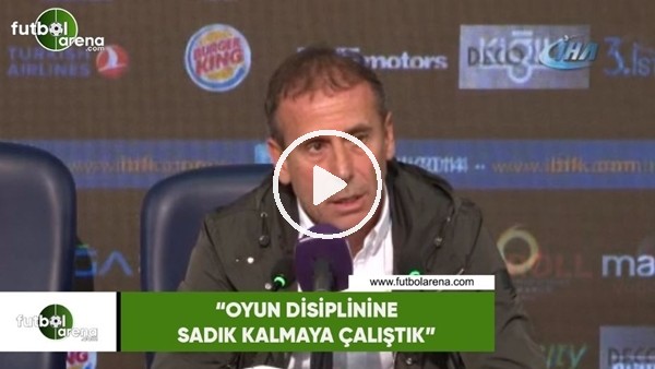 Abdullah Avcı: "Oyun disiplinine sadık kalmaya çalıştık"