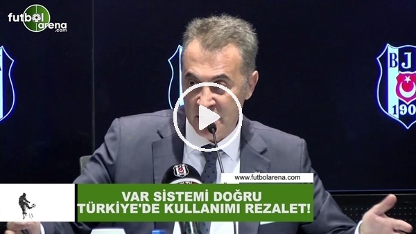Fikret Orman: "VAR sistemi doğru, Türkiye'de kullanımı rezalet"