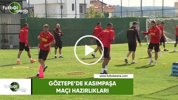 Göztepe'de Kasımpaşa maçı hazırlıkları