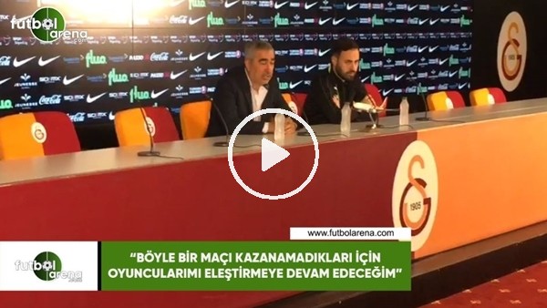 Samet Aybaba: "Böyle bir maçı kazanamadıkları için oyuncularımı eleştirmeye devam edeceğim"