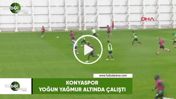 Konyaspor yoğun yağmur altında çalıştı