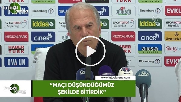 Mustafa Denizli: "Maçı düşündüğümüz gibi bitirdik"
