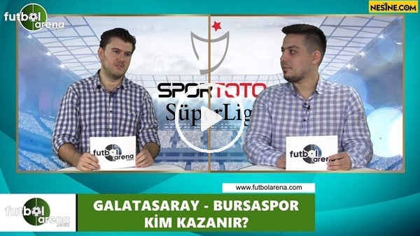 Galatasaray - Bursaspor maçını kim kazanır?