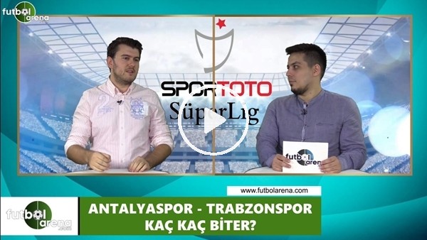 Antalyaspor - Trabzonspor maçını kim kazaznır?