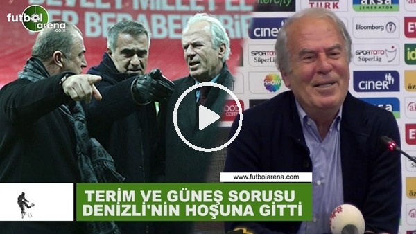 Fatih Terim ve Şenol Güneş sorusu Mustafa Denizli'nin hoşuna gitti