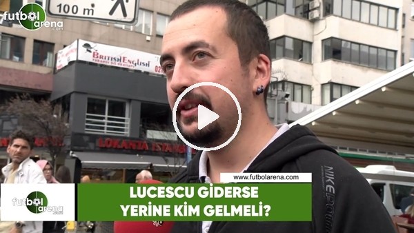 Lucescu giderse yerine kim gelmeli?