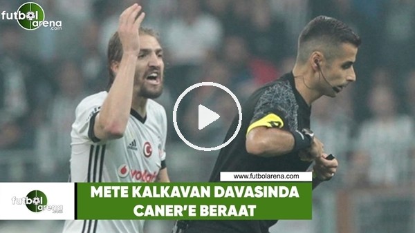 Mete Kalkavan davasında Caner Erkin'e beraat