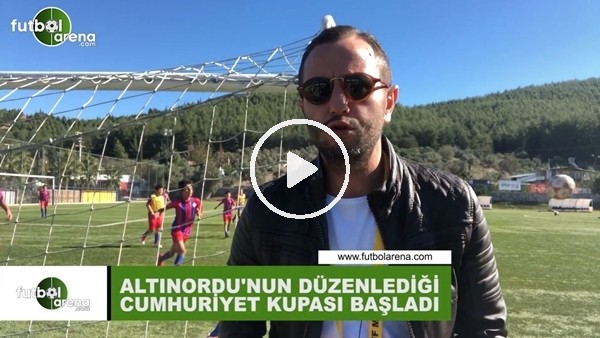 Altınordu'nun düzenlediği Cumhuriyet Kupası başladı