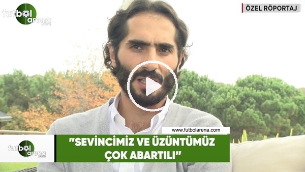 Hamit Altıntop: "Sevincimiz ve üzüntümüz çok abartılı"