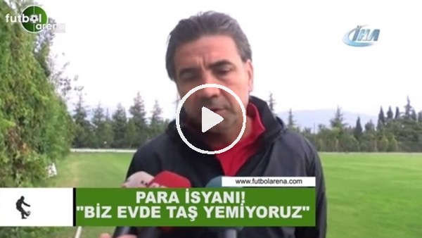 Osman Özköylü: "Bizim çocuklar evde taş yemiyor. Yönetim paramızı ödesin!"