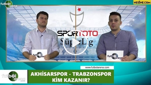 Akhisarspor - Trabzonspor maçını kim kazanır?