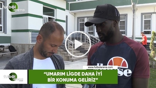 Yatabere: "Umarım ligde daha iyi bir konuma geliriz"