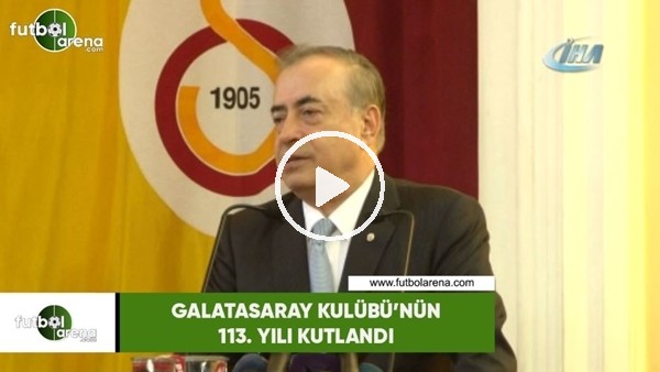 Galatasaray Kulübü'nün 113. yılı kutlandı