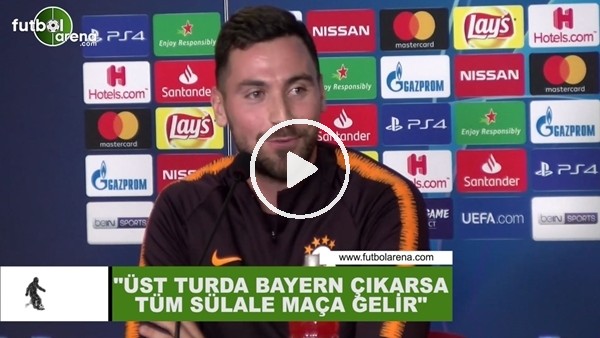 Sinan Gümüş: "Üst turda Bayern Münih çıkarsa tüm sülale maça gelir"