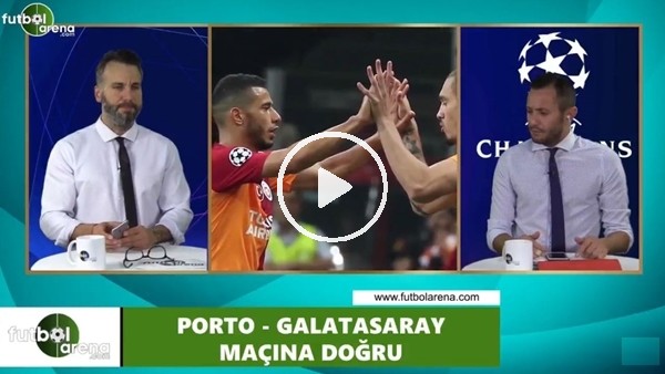 FutbolArenaTV'de Porto - Galatasaray maçına doğru