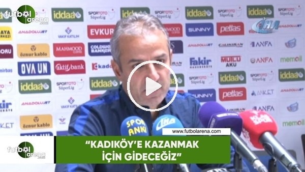 İsmail Kartal: "Kadıköy'e kazanmak için gideceğiz"