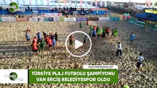 Türkiye Plaj Futbolu şampiyonu Van Erciş Belediyespor oldu