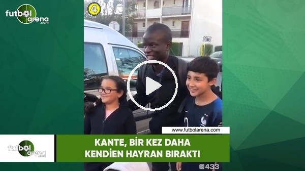 Kante, bir kez daha kendine hayran bıraktı