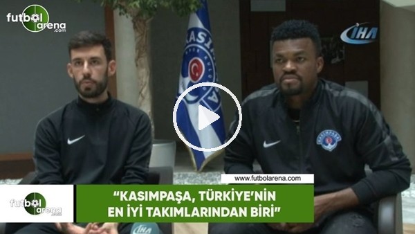 Samuel Eduok: "Kasımpaşa, Türkiye'nin en iyi takımlarından biri"