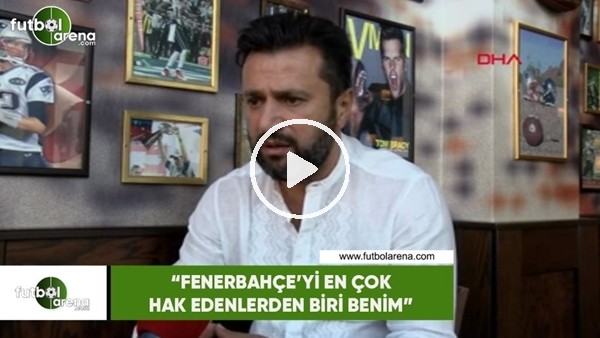 Bülent Uygun: "Fenerbahçe'yi en çok hak edenlerden biri benim"