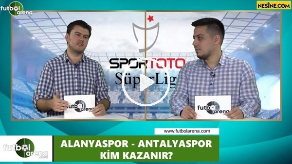 Alanyaspor - Antalyaspor maçını kim kazanır?