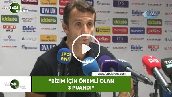 Bülent Korkmaz: "Bizim için önemli olan 3 puandı"