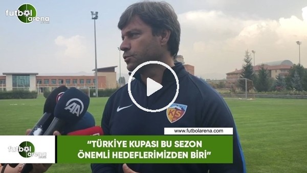 Ertuğrul Sağlam: "Türkiye Kupası bu sezon önemli hedeflerimizden biri"